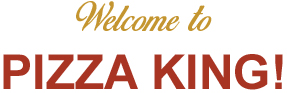 Welcome to Pizza King